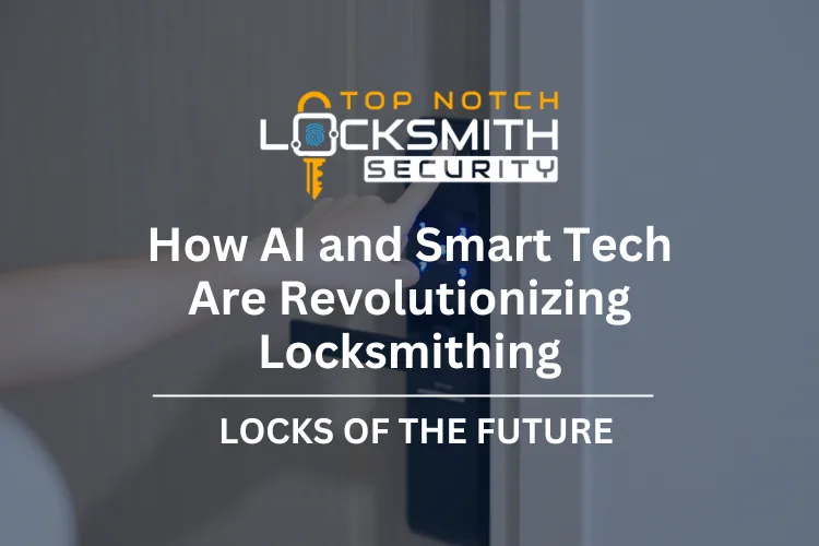 Locks of the Future: How AI and Smart Tech Are Revolutionizing Locksmithing