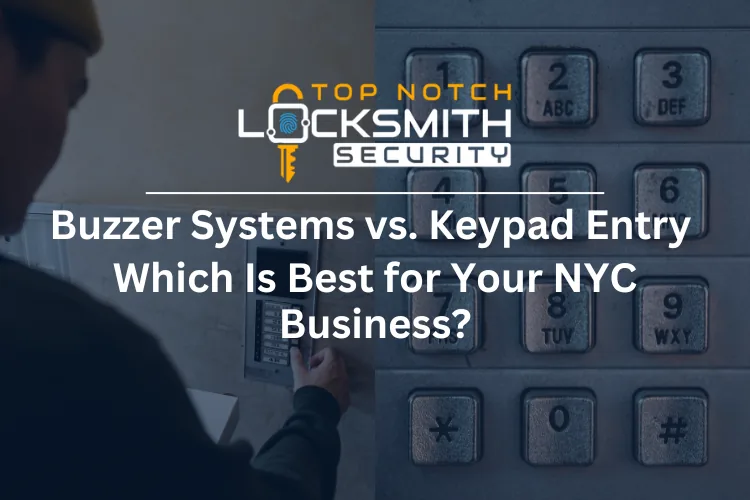 Buzzer Systems vs. Keypad Entry: What Is Best for NYC Business?